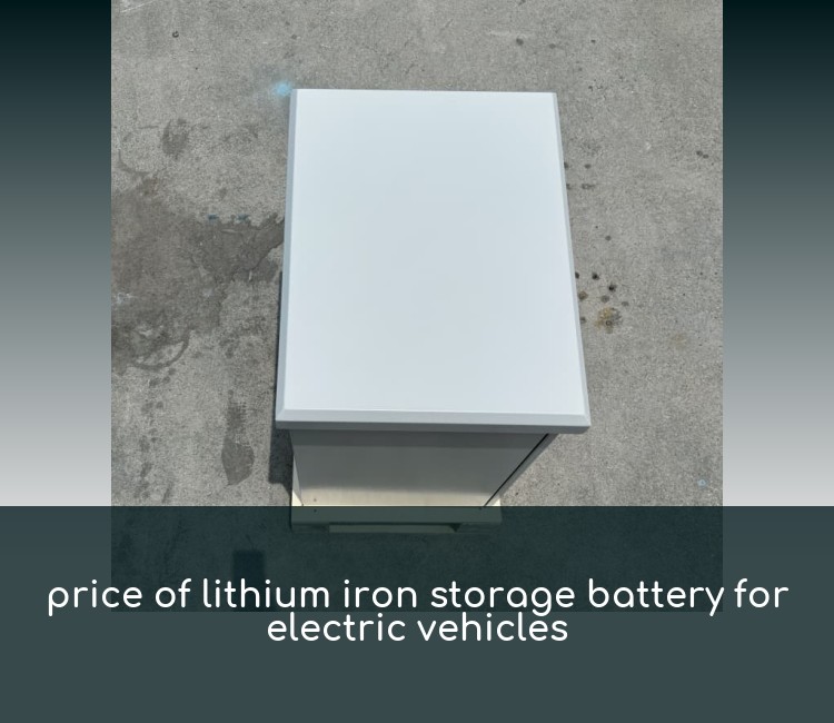 price of lithium iron storage battery for electric vehicles