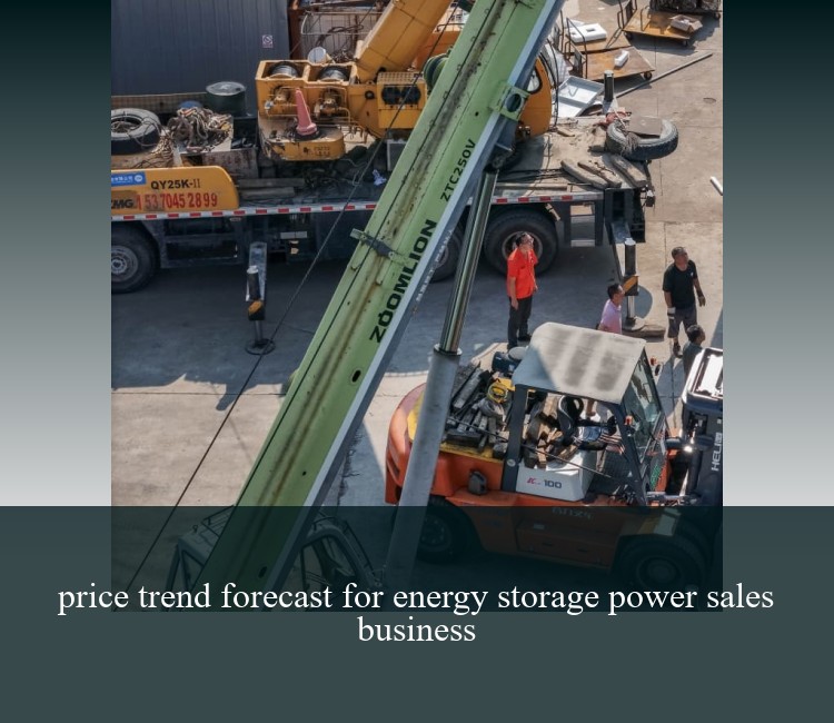 price trend forecast for energy storage power sales business