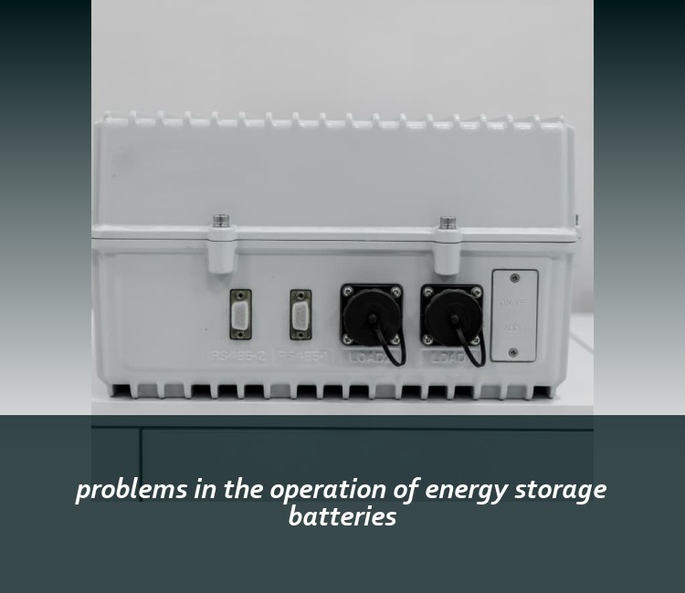 problems in the operation of energy storage batteries