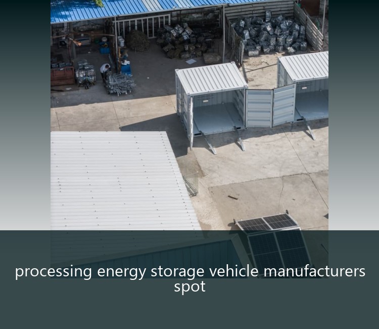 processing energy storage vehicle manufacturers spot