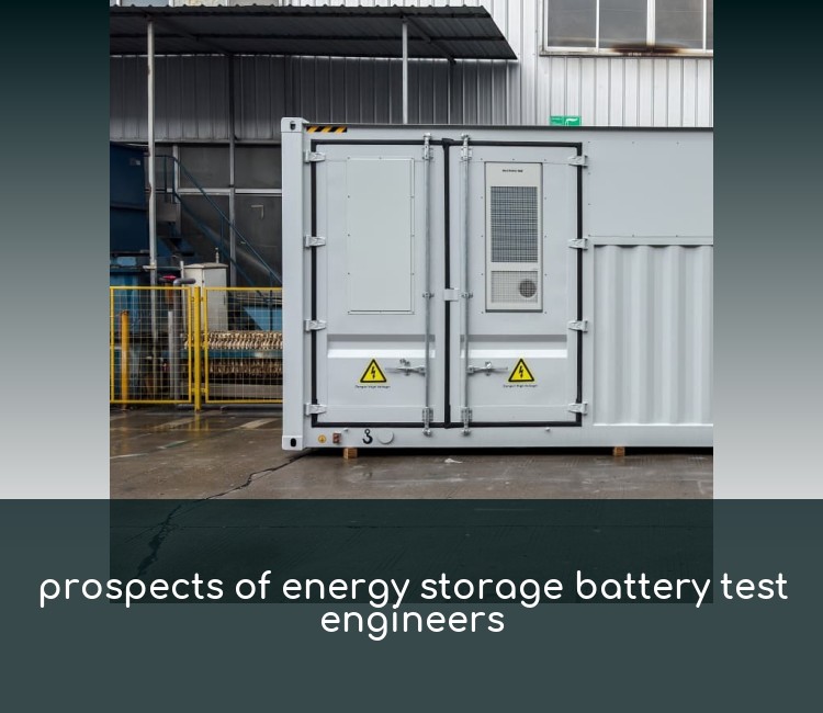 prospects of energy storage battery test engineers