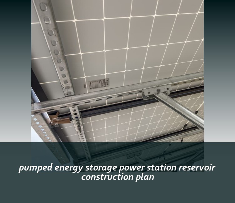 pumped energy storage power station reservoir construction plan