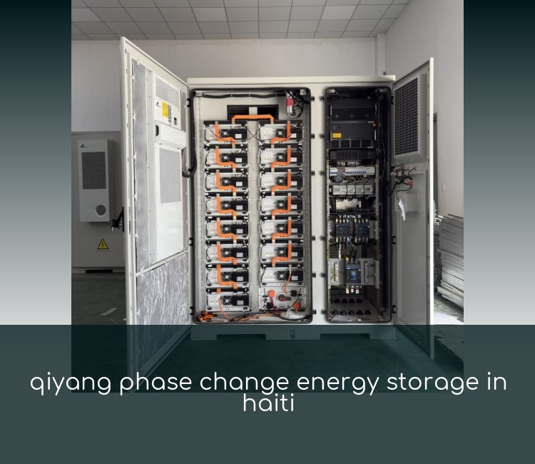 qiyang phase change energy storage in haiti
