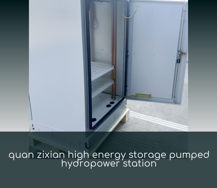 quan zixian high energy storage pumped hydropower station