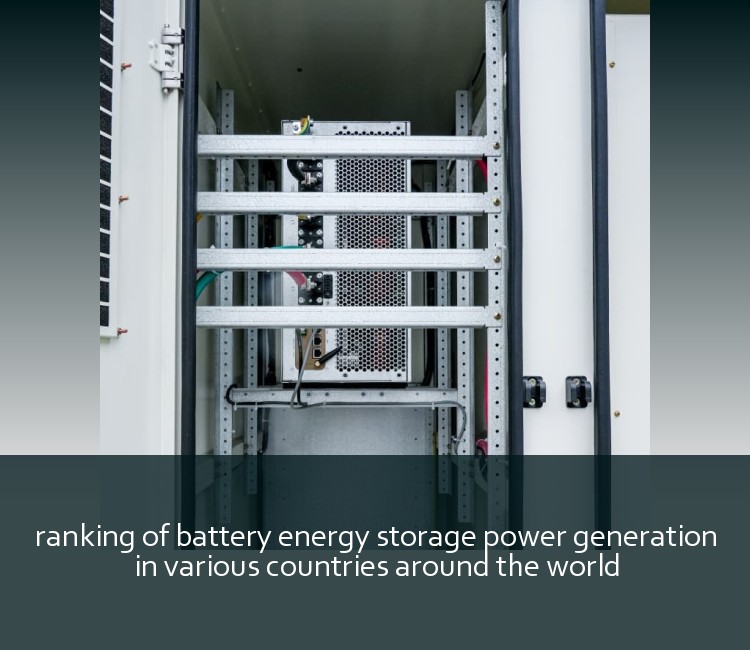 ranking of battery energy storage power generation in various countries around the world