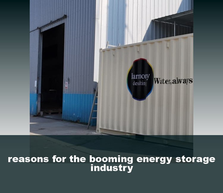 reasons for the booming energy storage industry