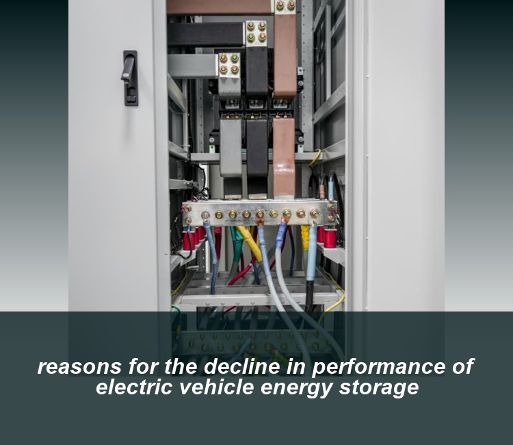 reasons for the decline in performance of electric vehicle energy storage