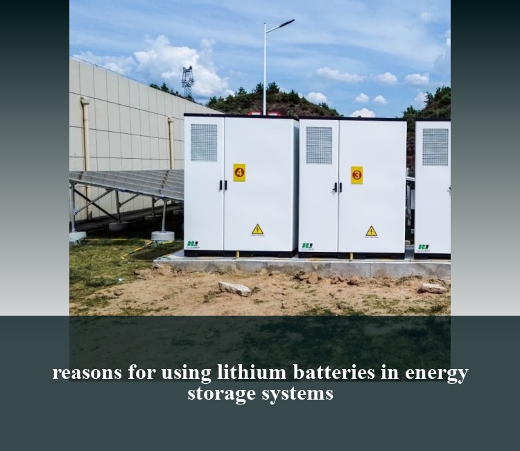 reasons for using lithium batteries in energy storage systems