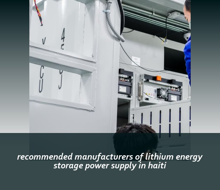 recommended manufacturers of lithium energy storage power supply in haiti