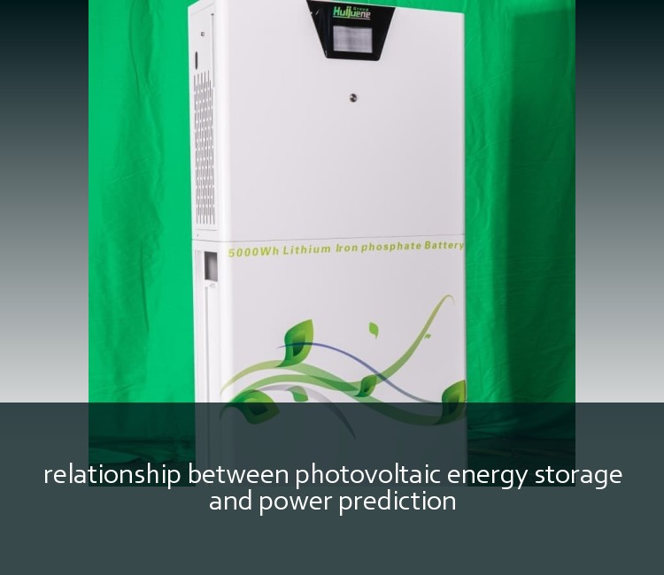 relationship between photovoltaic energy storage and power prediction