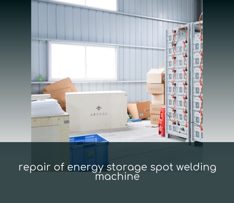 repair of energy storage spot welding machine
