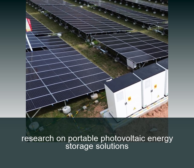 research on portable photovoltaic energy storage solutions