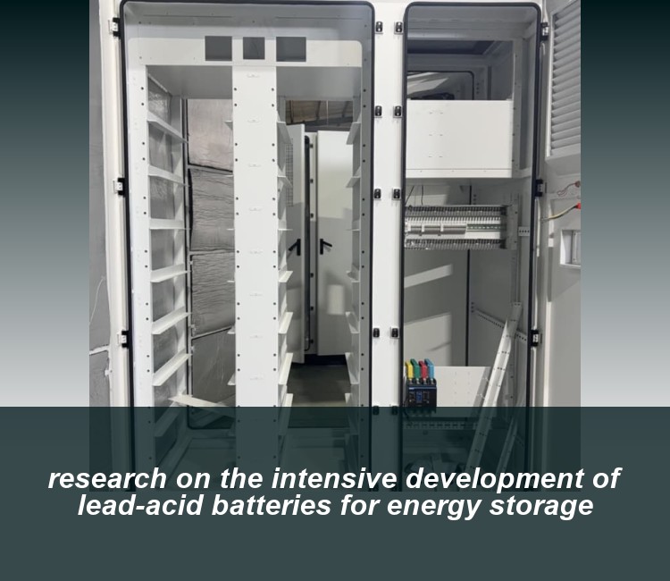 research on the intensive development of lead-acid batteries for energy storage