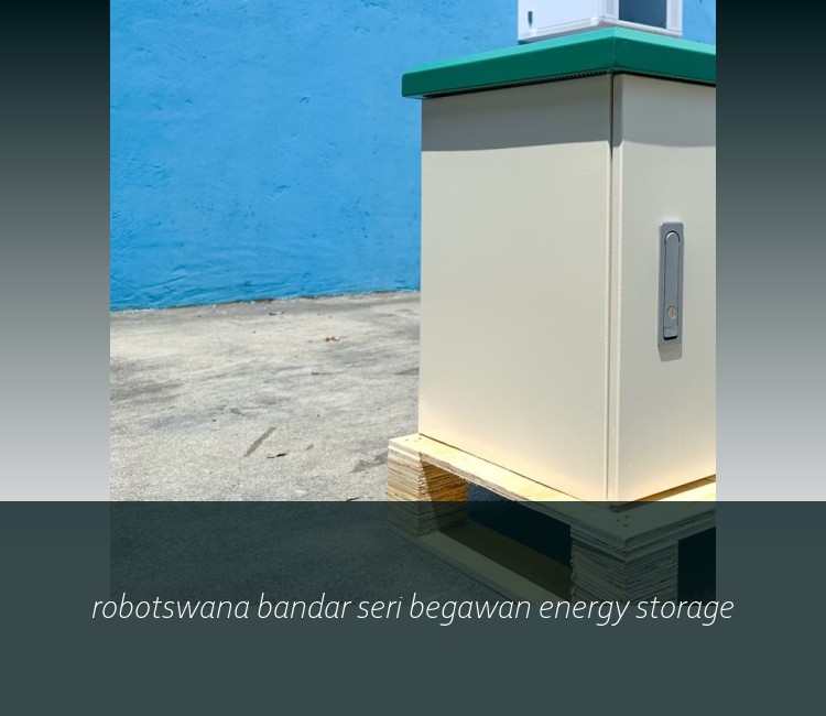 robotswana bandar seri begawan energy storage
