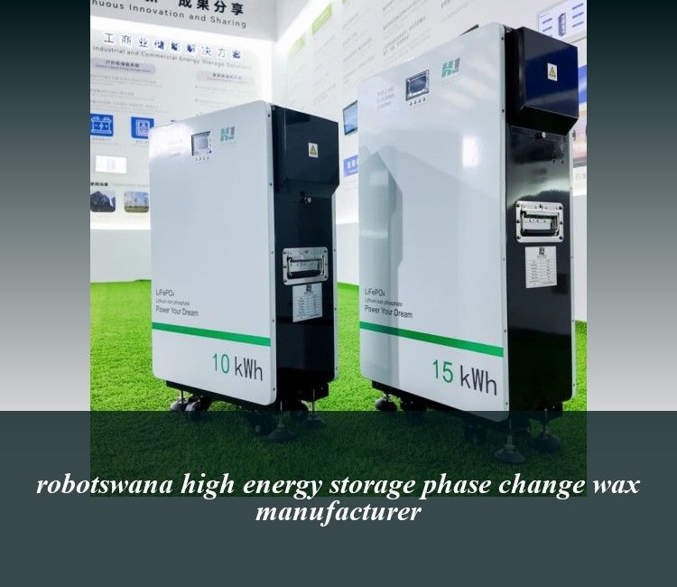 robotswana high energy storage phase change wax manufacturer