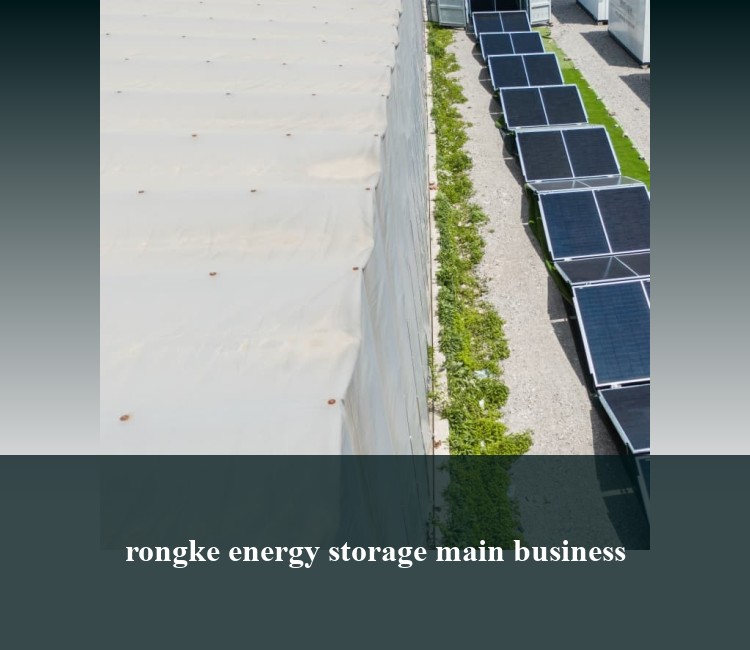 rongke energy storage main business