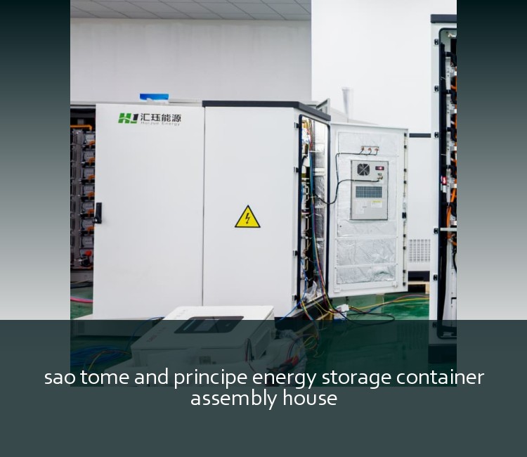 sao tome and principe energy storage container assembly house