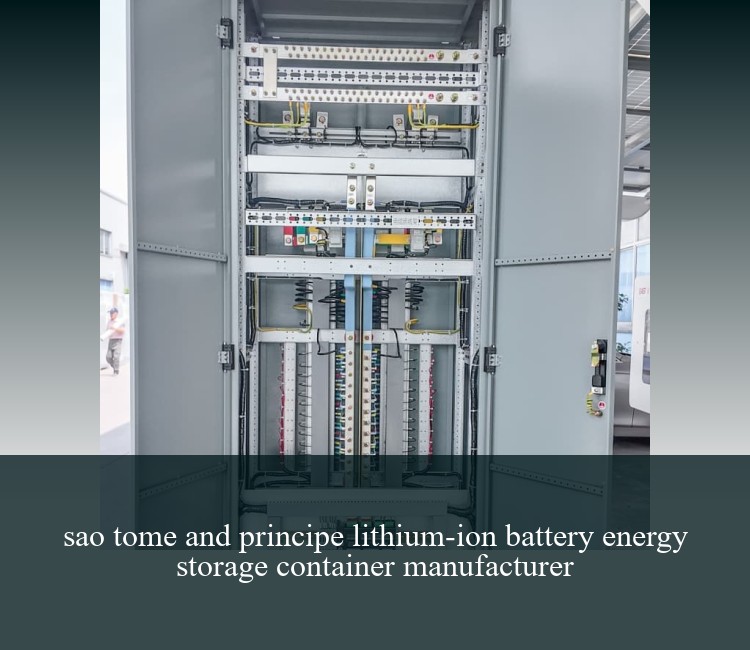 sao tome and principe lithium-ion battery energy storage container manufacturer