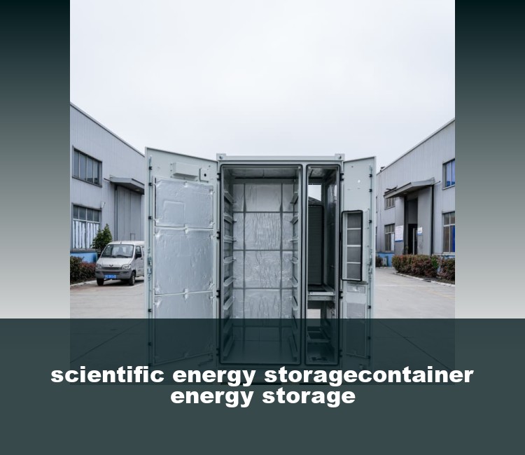 scientific energy storagecontainer energy storage
