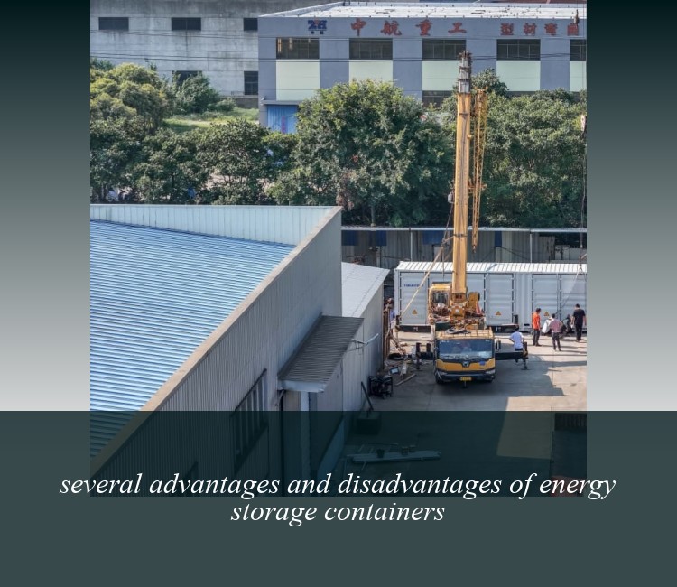 several advantages and disadvantages of energy storage containers