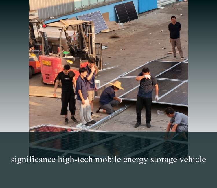 significance high-tech mobile energy storage vehicle
