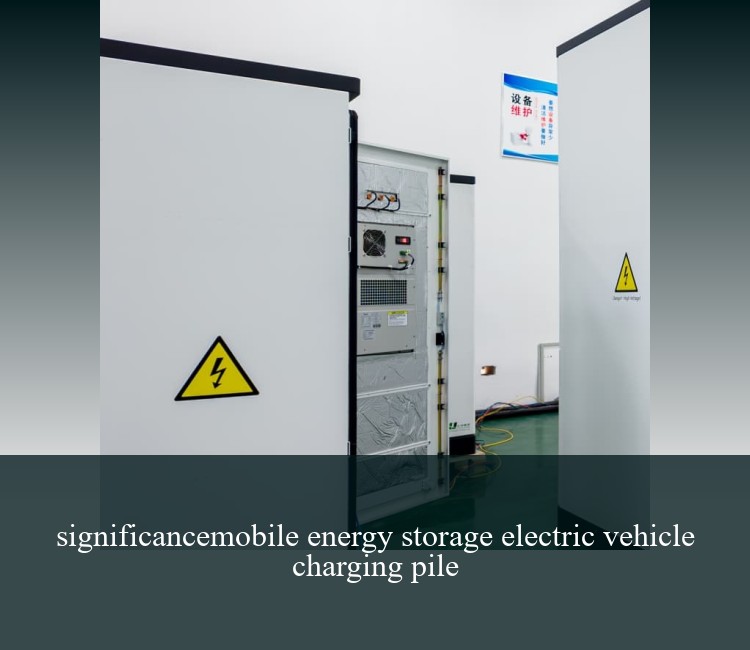 significancemobile energy storage electric vehicle charging pile