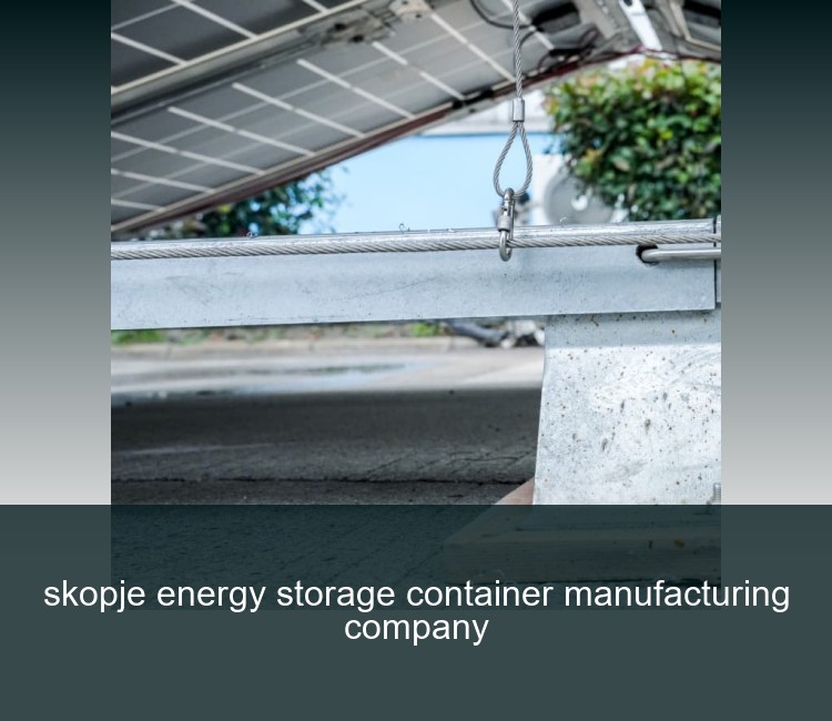skopje energy storage container manufacturing company