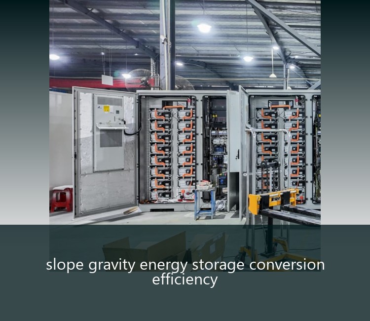 slope gravity energy storage conversion efficiency