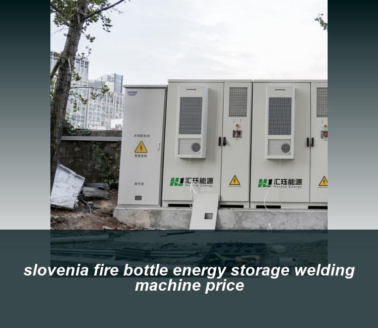slovenia fire bottle energy storage welding machine price