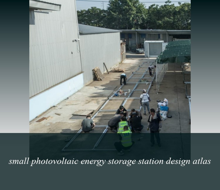 small photovoltaic energy storage station design atlas