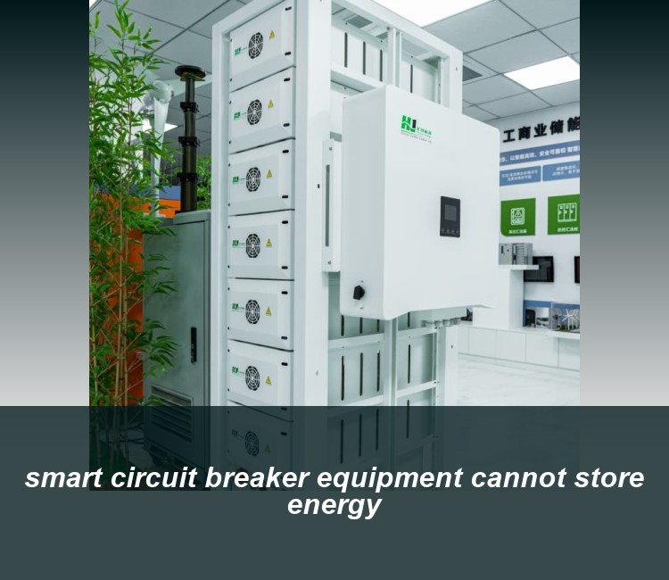 smart circuit breaker equipment cannot store energy