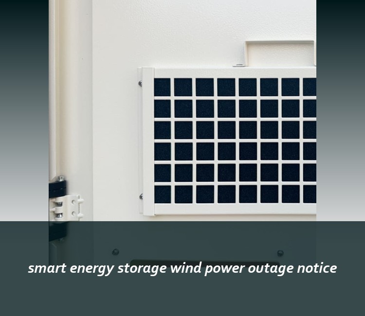 smart energy storage wind power outage notice
