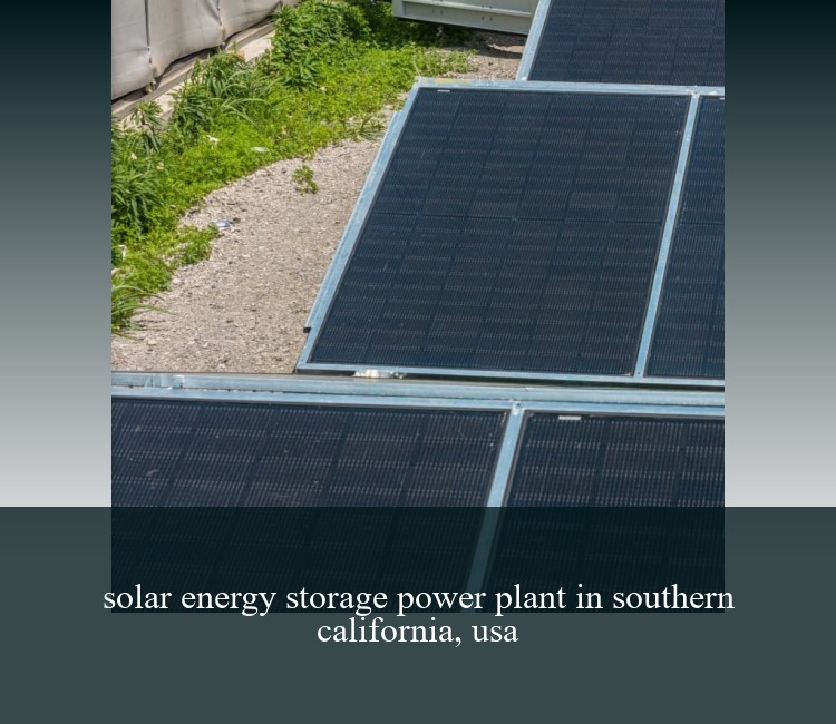solar energy storage power plant in southern california, usa