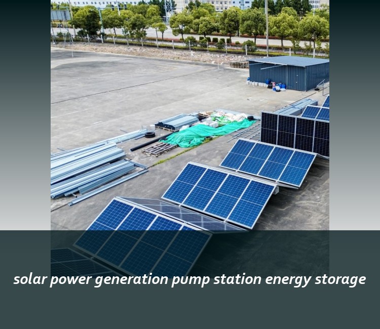 solar power generation pump station energy storage
