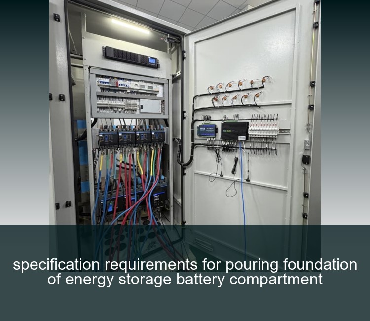 specification requirements for pouring foundation of energy storage battery compartment