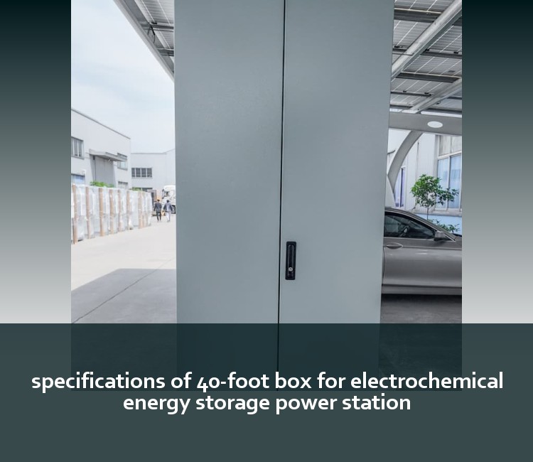 specifications of 40-foot box for electrochemical energy storage power station