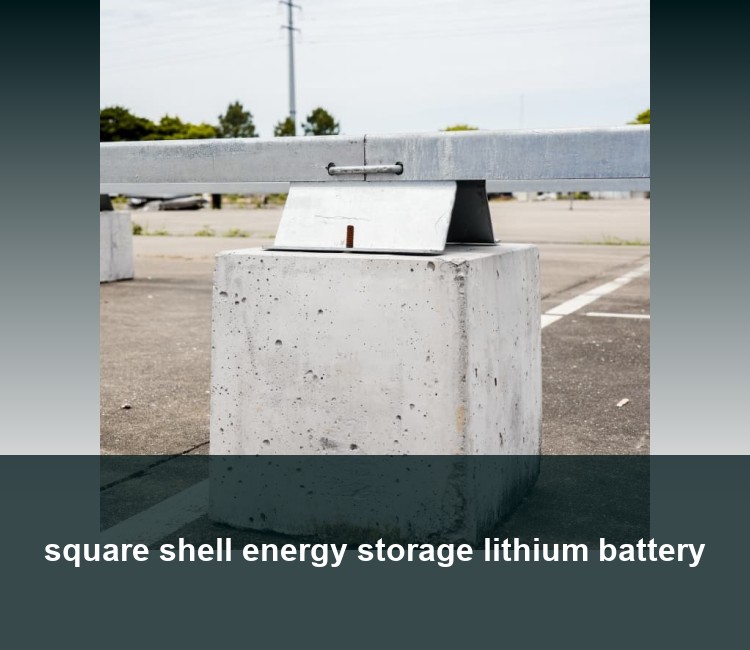 square shell energy storage lithium battery