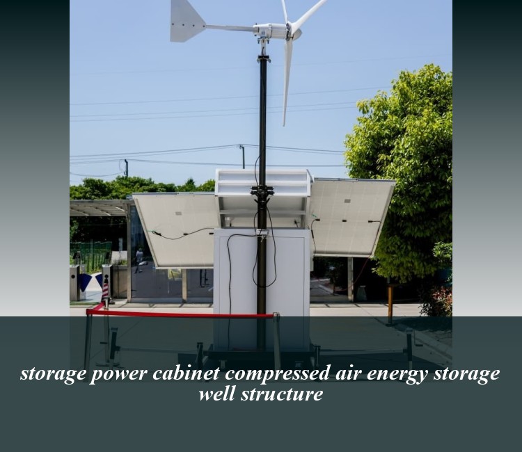 storage power cabinet compressed air energy storage well structure