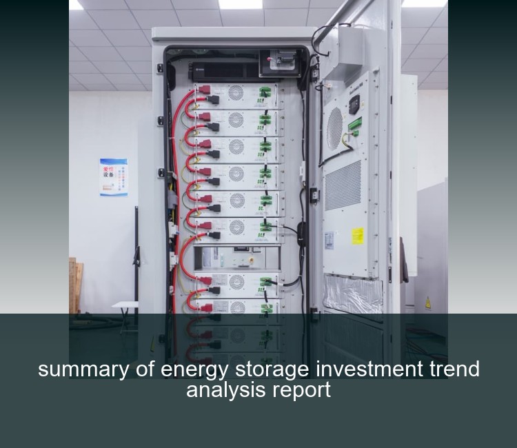 summary of energy storage investment trend analysis report