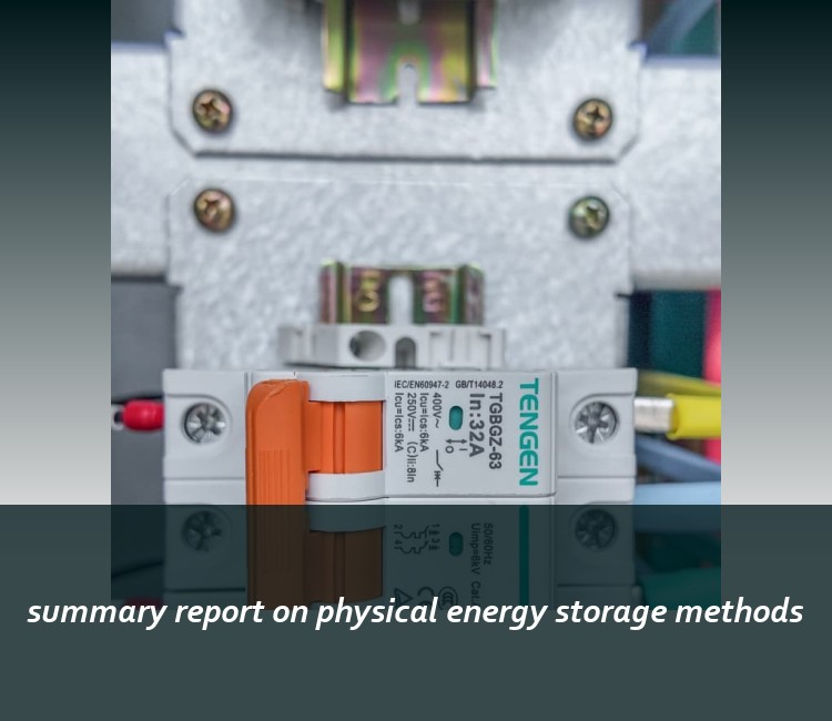 summary report on physical energy storage methods