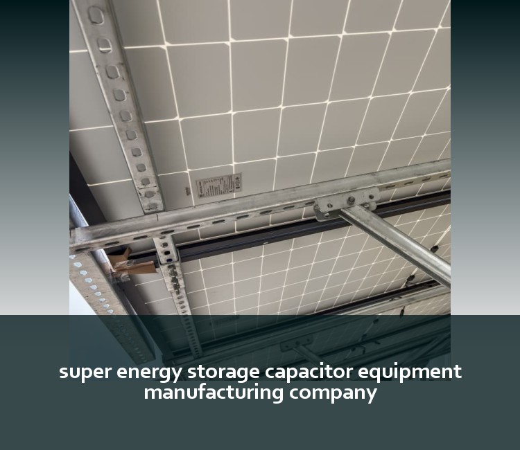 super energy storage capacitor equipment manufacturing company