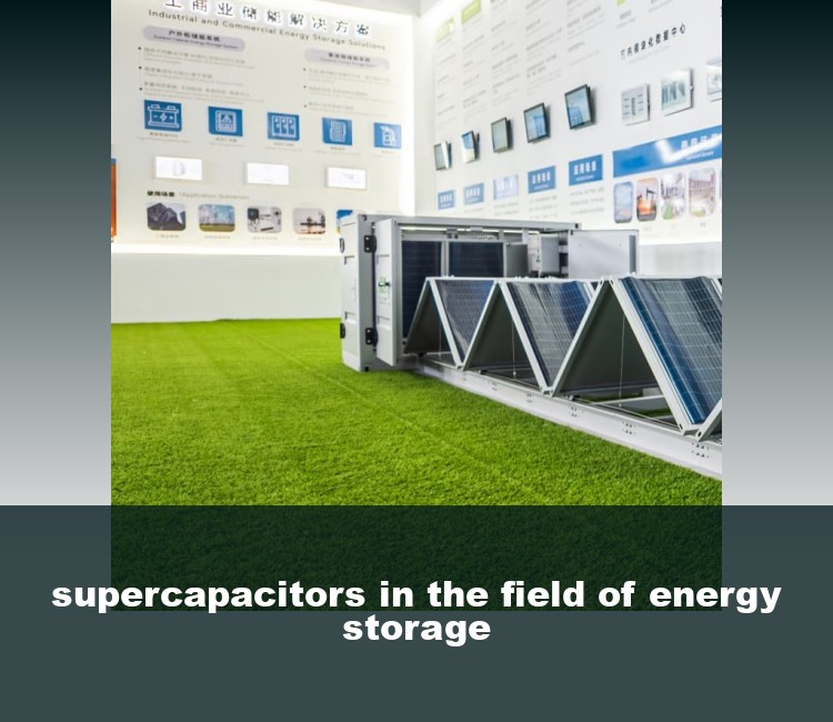 supercapacitors in the field of energy storage