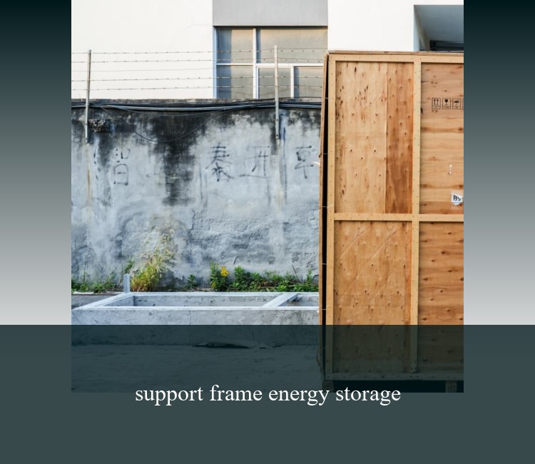 support frame energy storage