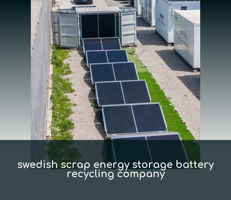 swedish scrap energy storage battery recycling company