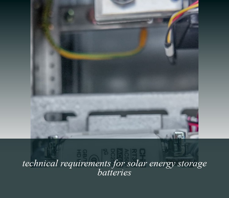 technical requirements for solar energy storage batteries