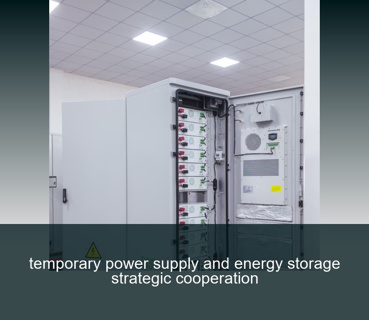 temporary power supply and energy storage strategic cooperation