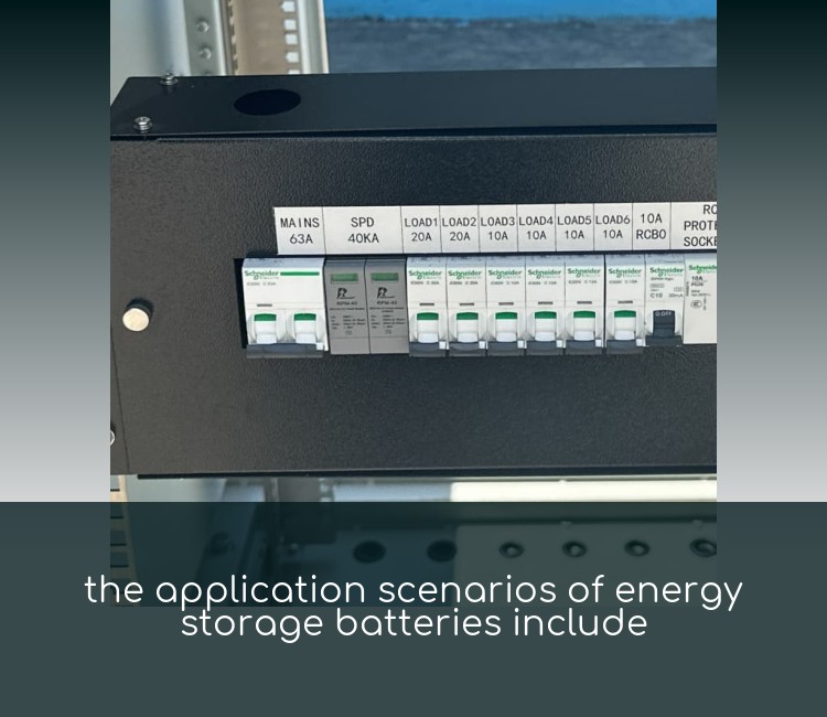 the application scenarios of energy storage batteries include