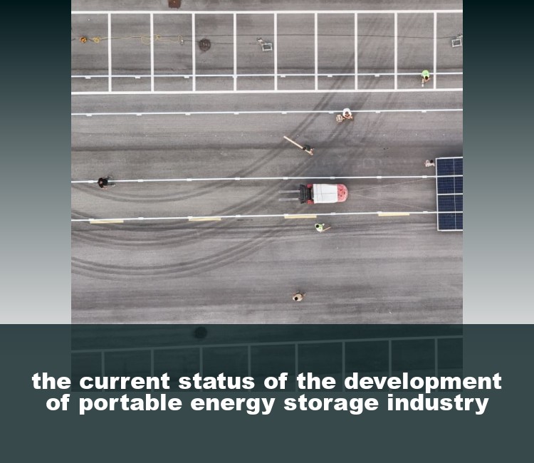 the current status of the development of portable energy storage industry