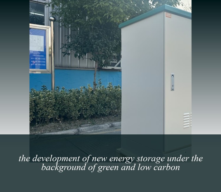 the development of new energy storage under the background of green and low carbon