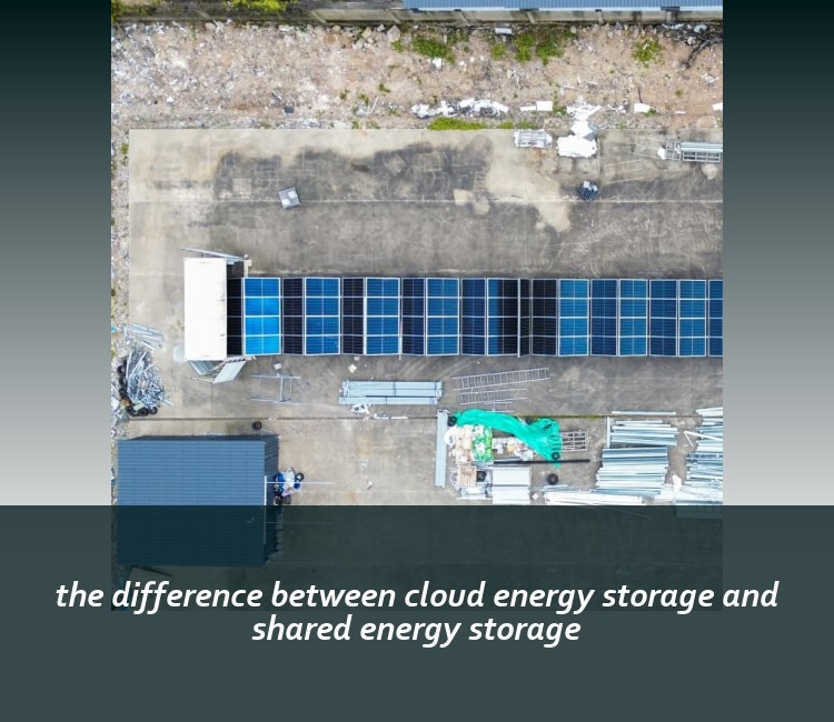 the difference between cloud energy storage and shared energy storage